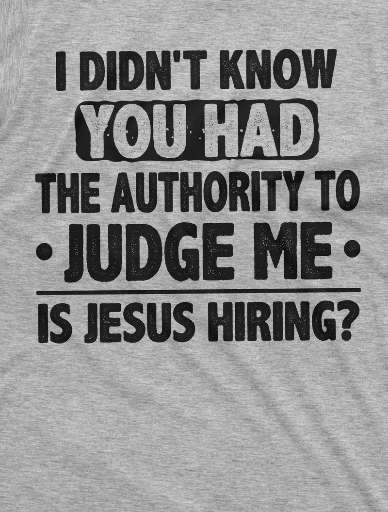 Funny authority to judge me Tee shirt Jesus Funny shirt Men&