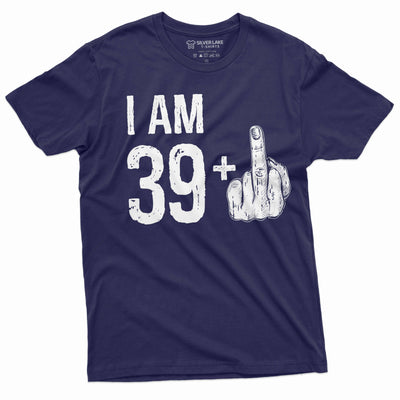 Men's 40th Birthday T-shirt Papa Dad 39+ middle finger offensive adult humor tee Bday Gift