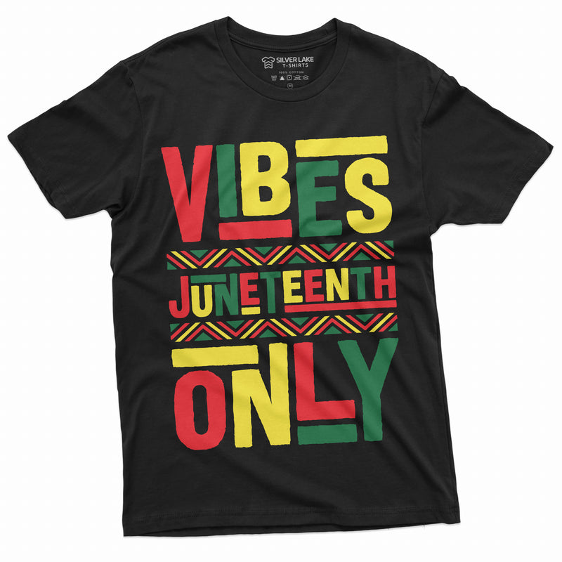 JUNETEENTH VIBES ONLY T-shirt Jubilee Day Mens Unisex Womens Holiday T-shirt Freedom Day Party Shirts