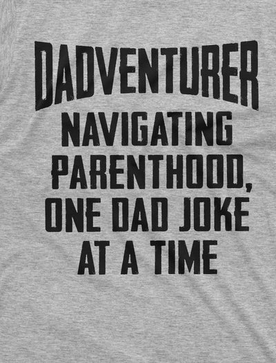 funny Dadventurer parenthood T-shirt Father's day Christmas Dad Father gifts Dad joke funny shirt