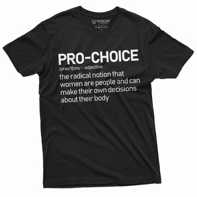 Pro Choice Feminism T-shirt Women's Rights Supporter ProChoice Feminist Unisex Tee Shirt