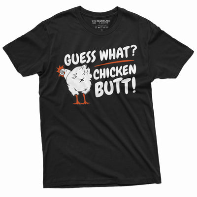 Men's Funny Guess what T-shirt chicken butt humorous Birthday gift tee