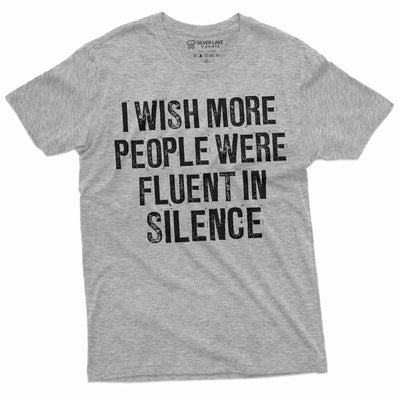 Men's fluent in silence T-shirt funny text humorous saying tee shirt birthday gift tee