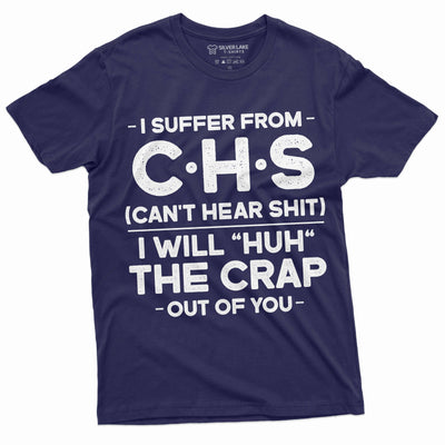 Men's Funny I suffer from CHS T-shirt I will huh Funny Tee shirt Gift C.H.S Tee shirt