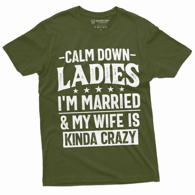 Men's Funny Calm Down Ladies T-shirt Anniversary Marriage My wife is kind of Crazy Shirt