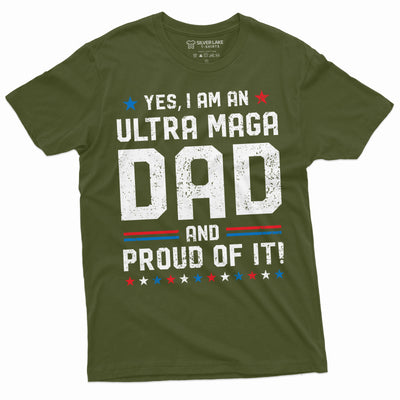 Yes I Am An Ultra Maga Dad Shirt Father's Day Patriotic Tee 4th Of July Shirt Conservative Tees
