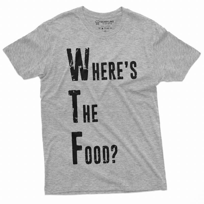 Funny WTF where is the food t-shirt Mens Womens Humor Saying hungry Teeshirt