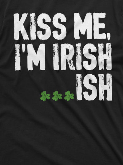 Men's Funny I am Irish...Ish St Patrick's Day T-shirt Irish Ireland clover shamrock shenanigans Tee