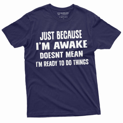 men's funny just because i'm awake t-shirt laziness lazy graphic tee shirt birthday gift