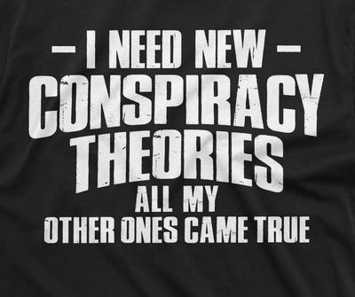 Men's Conspiracy Theories T-shirt all my other ones came true theorist shirt dad grandpa papa tee