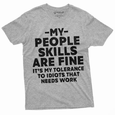 Funny Graphic Novelty Shirt My People Skills are fine Unisex Mens Women Gift Wife Husband Humor Tee Shirt