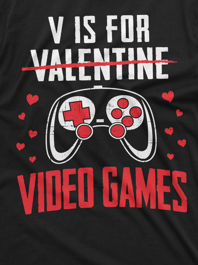 Valentine's day Funny Gamer T-shirt V for Video Games Gaming Boyfriend Valentine Gifts