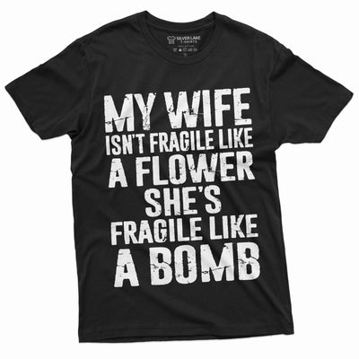 Men's funny My wife is not fragile T-shirt Gift for Husband Humor Birthday Christmas Gift shirt