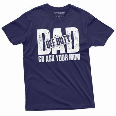 Men's Off Duty dad T-shirt father's day dad gift tee shirt Birthday gift for him papa daddy gift