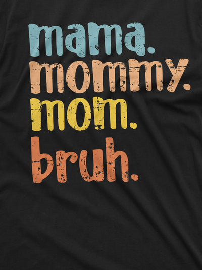 Mother's Day Funny Gift idea T-shirt Mama Mommy Mom Bruh Son Daughter Mothers day unisex Womens Tee