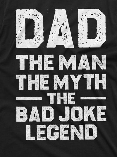 Men's Dad bad joke legend funny T-shirt Father's day Papa daddy Father gift Tee shirt for him