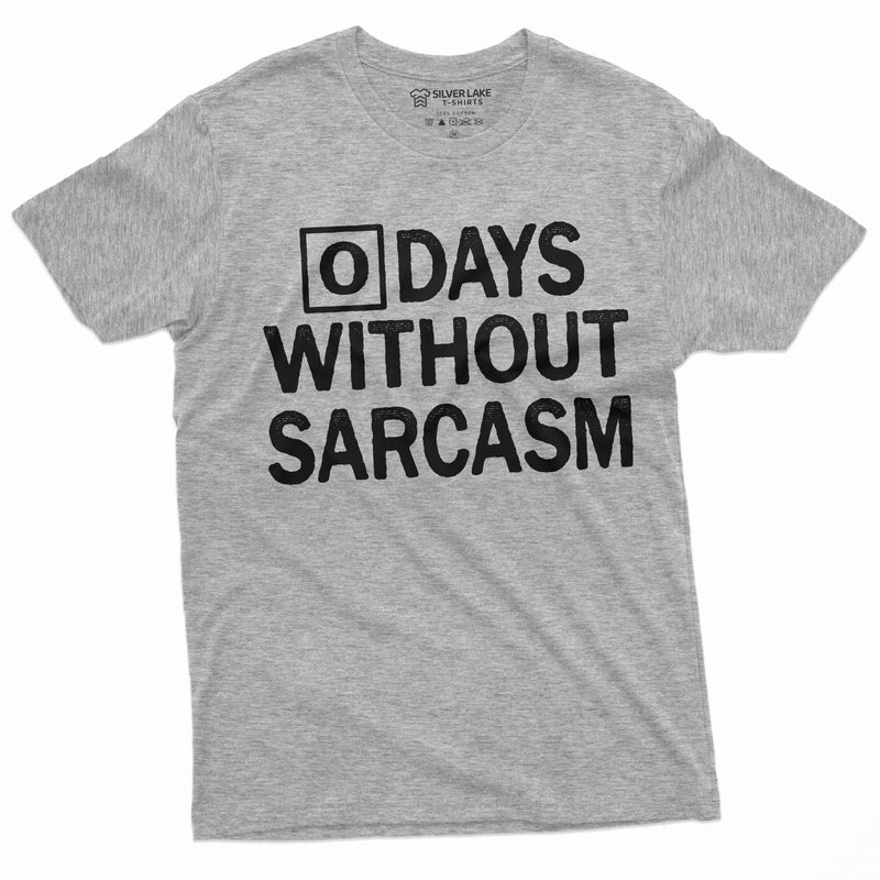 Zero days without sarcasm Funny Tee Shirt Sarcastic Tee Birthday Gift | Mens Humor Tee | Christmas Funny gifts