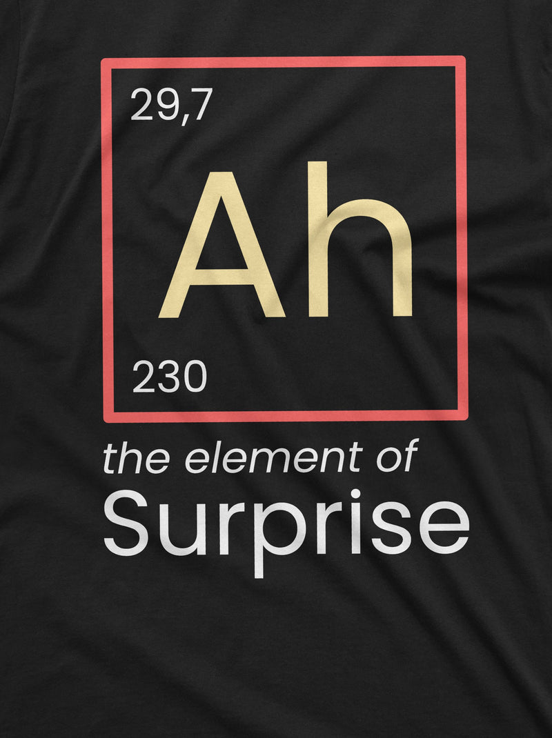 Funny Ah The Element of Surprise T-shirt Chemistry Chemist Periodic Table humorous gift tee