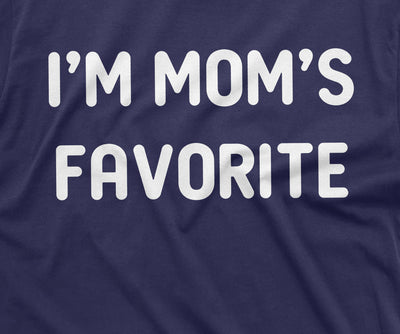 Funny T-shirt I am Mom's Favorite Shirt Gift for Son Daughter Family Gift Tee Printed shirt