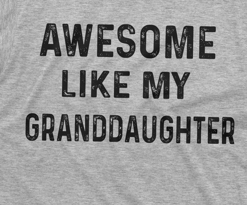 Awesome Like My Granddaughter T-shirt Mens Grandpa Gift from Grand-daughter Father&