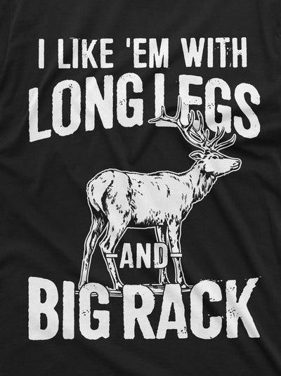 Men's Funny Hunting Shirt Deer Hunt Humor Long Legs and Big Rack Tee