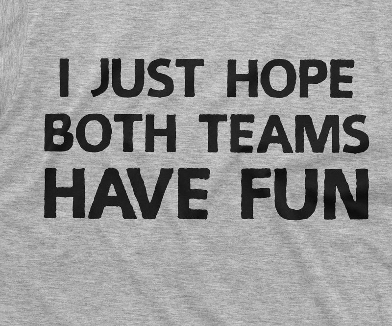 Sports Football Soccer Baseball T-shirt Both teams have fun Mens Unisex Tee Fan Tee Birthday Gifts Funny shirt