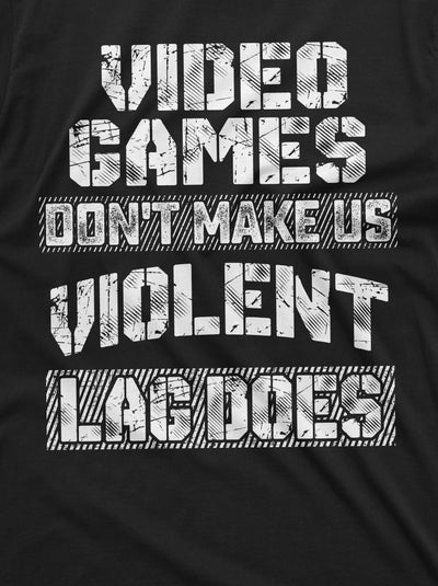 Funny Video Games Gamer T-shirt Console PC Gaming Funny Shirts LAG Birthday Gift Mens Womens Tee