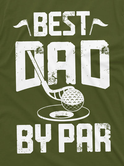Men's The Best dad by Par T-shirt Father's day Golfer golf dad Gift idea Mens Tee Shirt golfing club Best dad ever T-shirt
