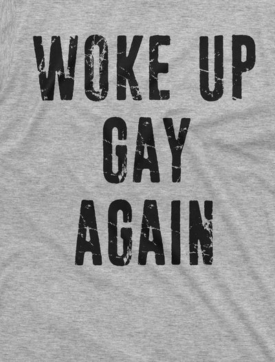 Men's Woke up Gay Again Funny LGBTQ Pride Month T-shirt Unisex Mens Gift Lesbian Gay Pride Humor Tshirt