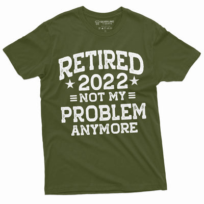 Men's Retirement 2022 Not my problem anymore Funny Retirement Shirt Gift for Husband Grandpa Dad Grandma Mom Tee Shirt