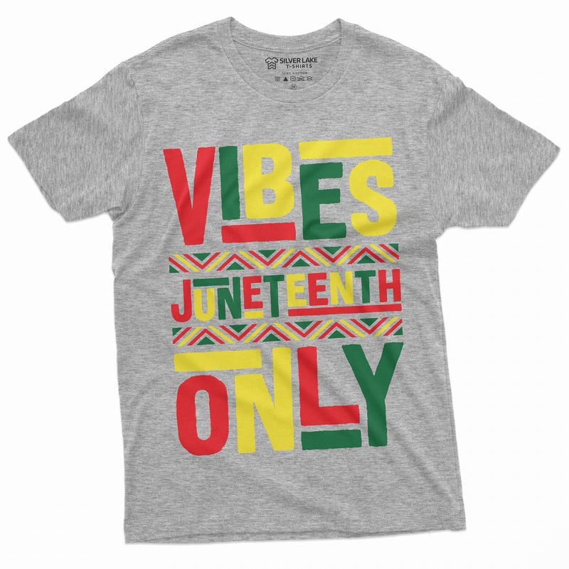 JUNETEENTH VIBES ONLY T-shirt Jubilee Day Mens Unisex Womens Holiday T-shirt Freedom Day Party Shirts