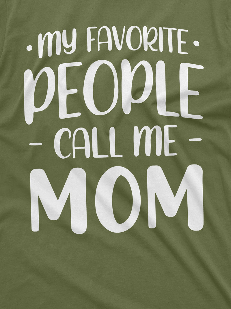 My Favorite People call me Mom T-shirt Mother&
