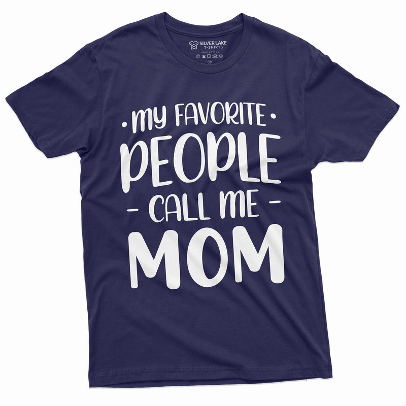 My Favorite People call me Mom T-shirt Mother&