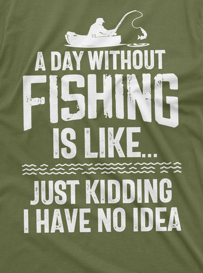 Mens Funny A day without Fishing T-shirt Humor Fisherman Fish Hobby Tee Shirt Addicted to Fishing Man Funny Graphic Tee Shirt