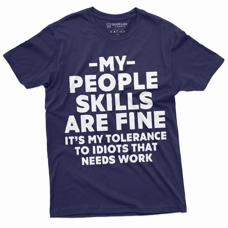 Funny Graphic Novelty Shirt My People Skills are fine Unisex Mens Women Gift Wife Husband Humor Tee Shirt
