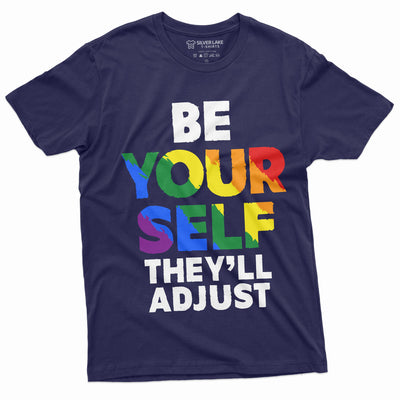 Be yourself they will adjust T-shirt LGBTQ Men's Unisex Women's Pride Month Parade Tee Shirt Gift Birthday Proud Tshirt
