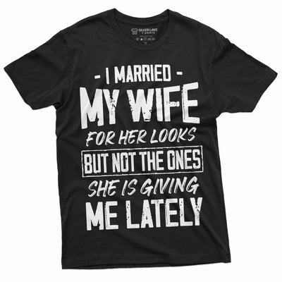 Men's Wife T-shirt I married my wife for her looks funny Birthday Humor Gifts For Him Relationship Marriage Anniversary Tee