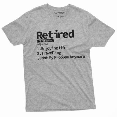 Retirement T-shirt Retired Definition Mens Funny Shirt Not my problem any more Unisex Womens Grandma Grandpa Dad Mom Shirt