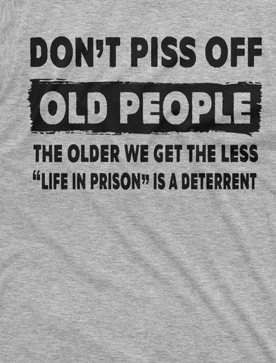 Men's funny Dont Piss off Old People Tee Shirt Funny Birthday Gift for Grandpa Dad Papa Humor Novelty T-shirt For him