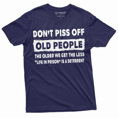 Men's funny Dont Piss off Old People Tee Shirt Funny Birthday Gift for Grandpa Dad Papa Humor Novelty T-shirt For him