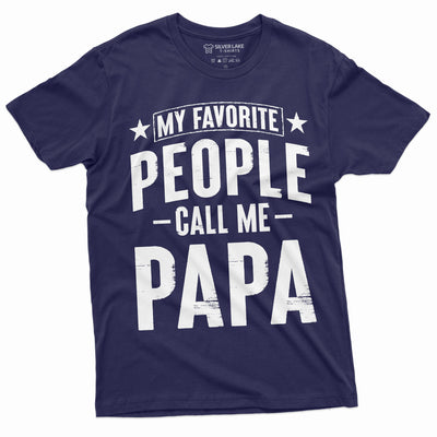My Favorite People Call me Papa T-shirt fathers day Dad Grandpa Father Tee Shirt Birthday Gift Christmas Mens gift shirt