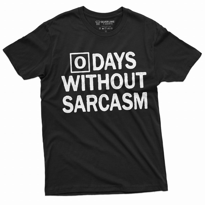 Zero days without sarcasm Funny Tee Shirt Sarcastic Tee Birthday Gift | Mens Humor Tee | Christmas Funny gifts