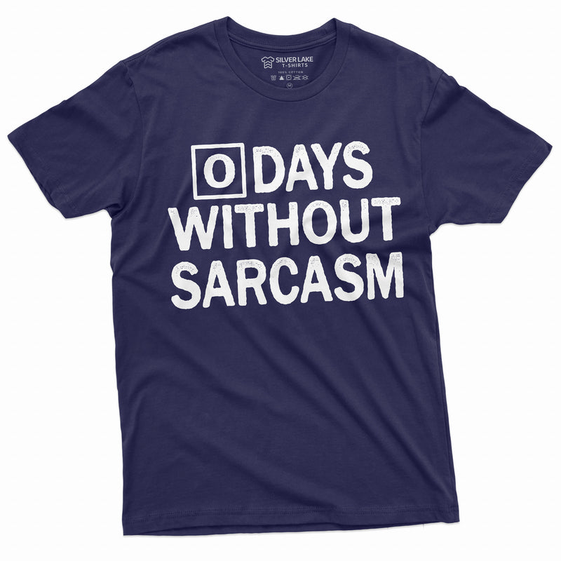 Zero days without sarcasm Funny Tee Shirt Sarcastic Tee Birthday Gift | Mens Humor Tee | Christmas Funny gifts