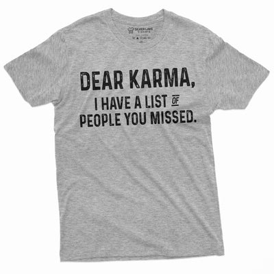 Funny Karma T-shirt Lost of People you missed Mens Womens Funny saying Shirt Tee