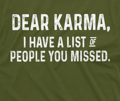 Funny Karma T-shirt Lost of People you missed Mens Womens Funny saying Shirt Tee