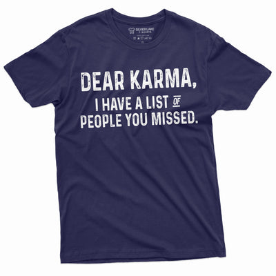 Funny Karma T-shirt Lost of People you missed Mens Womens Funny saying Shirt Tee