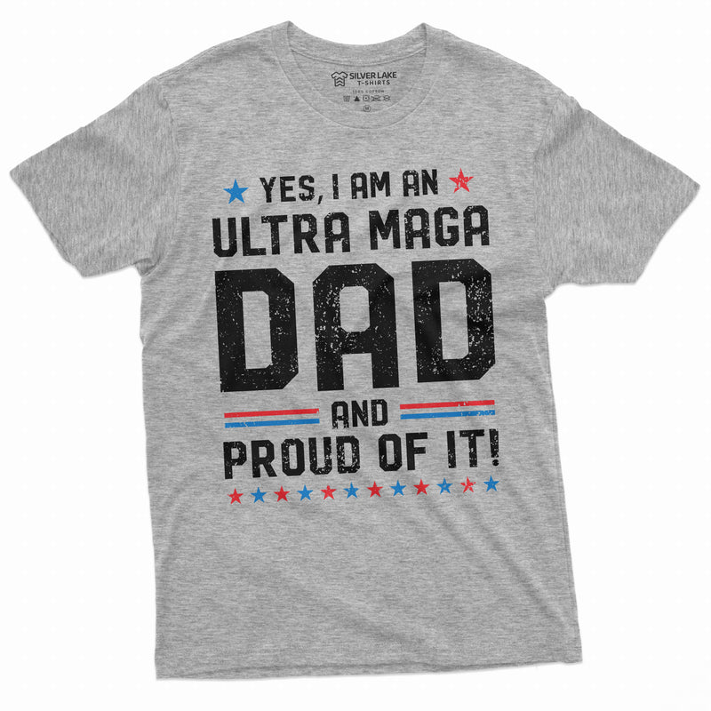 Yes I Am An Ultra Maga Dad Shirt Father&