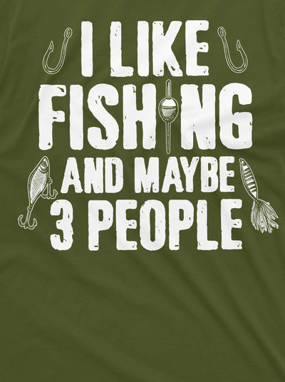 Men's I like fishing and maybe 3 people T-shirt grandpa dad fishing tee shirt funny fisherman tee