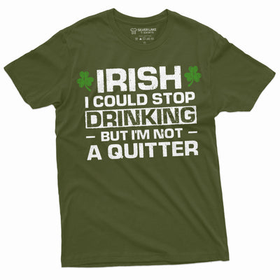 Funny Drinking shirt St Patricks day T-shirt Stop drinking I am not quitter pub beer funny gift