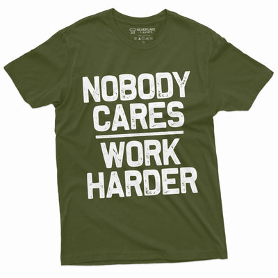 Men's Funny Shirt Who cares work harder Sarcastic humor Birthday Gift Womens Unisex Mens Tshirt